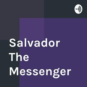 Salvador The Messenger