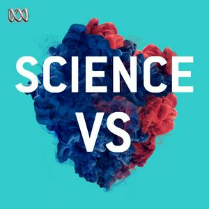 Listen to Science Vs in the App