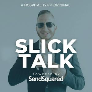 Slick Talk: The Hospitality Podcast