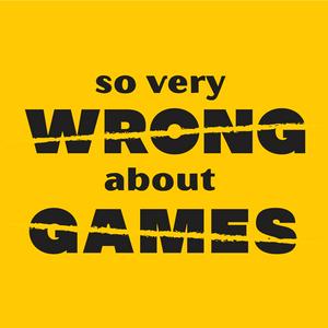 Listen to So Very Wrong About Games in the App