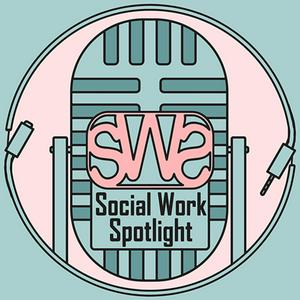 Listen to Social Work Spotlight in the App