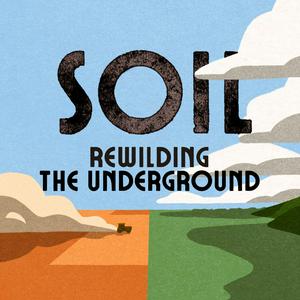 SOIL: Rewilding the Underground