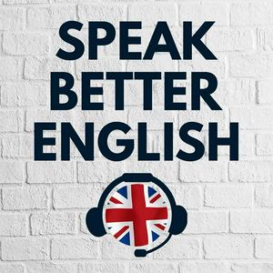 Listen to Speak Better English with Harry in the App