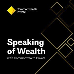 Speaking of Wealth with Commonwealth Private