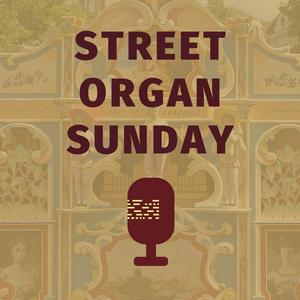 Street Organ Sunday