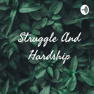 Struggle And Hardship