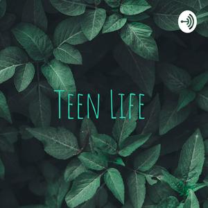 Teen Life