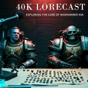 Listen to The 40k Lorecast in the App