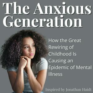 Listen to The Anxious Generation by Jonathan Haidt | The Messy Podcast in the App