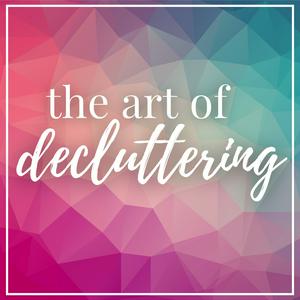 Listen to The Art of Decluttering in the App