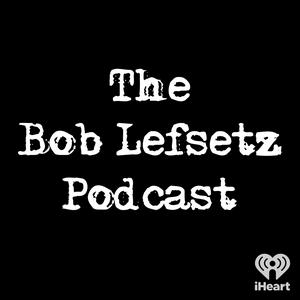 Listen to The Bob Lefsetz Podcast in the App