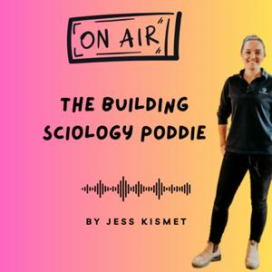 Listen to The Building Sciology Poddie in the App