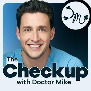 Listen to The Checkup with Doctor Mike in the App