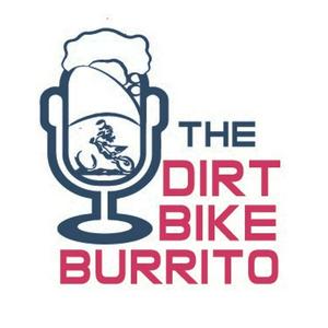 Listen to The Dirt Bike Burrito Podcast in the App