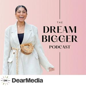 Listen to The Dream Bigger Podcast in the App