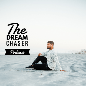 The Dream Chaser Podcast
