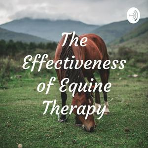 Listen to The Effectiveness of Equine Therapy in the App