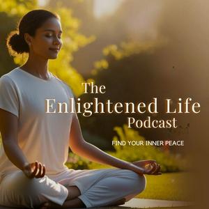 Listen to The Enlightened Life Podcast in the App