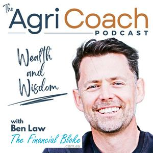 Listen to AgriCoach Wealth & Wisdom Podcast by The Financial Bloke in the App