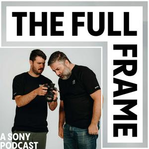 The Full Frame, a Sony Podcast