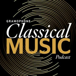 Listen to Gramophone Classical Music Podcast in the App