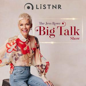 Listen to The Jess Rowe Big Talk Show in the App