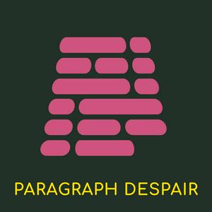 The Paragraph Despair Show