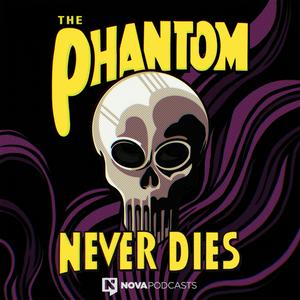 Listen to The Phantom Never Dies in the App