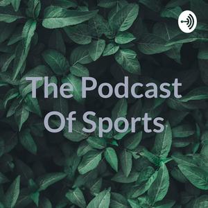 The Podcast Of Sports