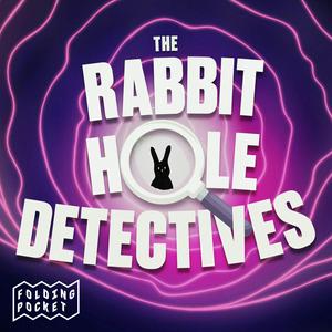 Listen to The Rabbit Hole Detectives in the App