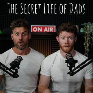 Listen to The Secret Life of Dads Podcast in the App