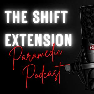 Listen to The Shift Extension Paramedic Podcast in the App