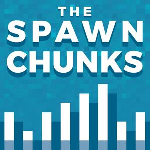 Listen to The Spawn Chunks - A Minecraft Podcast in the App