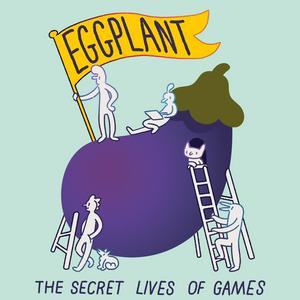 Listen to Eggplant: The Secret Lives of Games in the App