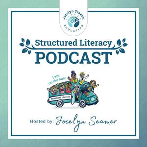 The Structured Literacy Podcast