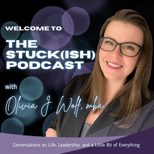 The Stuck(ish) Podcast