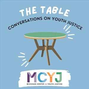 The Table: Conversations on Youth Justice