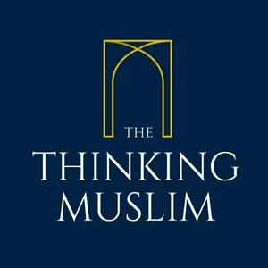 Listen to The Thinking Muslim in the App