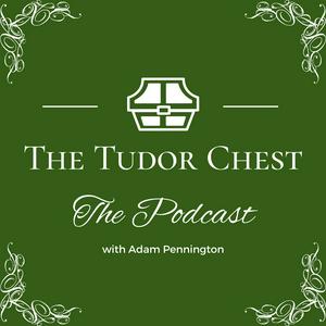 Listen to The Tudor Chest Podcast in the App