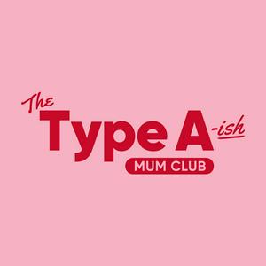 The Type A-ish Mum Club