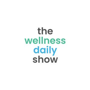 The Wellness Daily Show