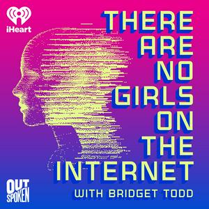 Listen to There Are No Girls on the Internet in the App