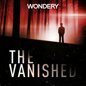 Listen to The Vanished Podcast in the App