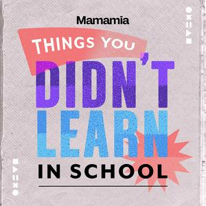 Listen to Things You Didn't Learn In School in the App