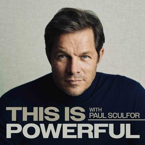 Listen to This Is Powerful With Paul Sculfor in the App