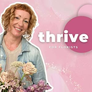 Thrive Podcast for Florists