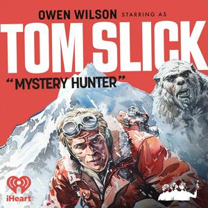 Listen to Tom Slick: Mystery Hunter in the App