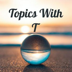 Topics With T