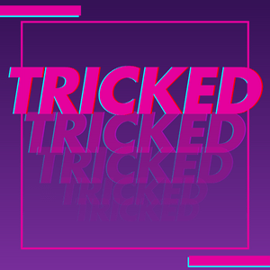 Tricked