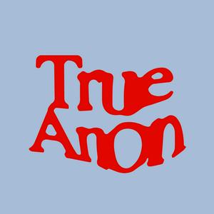 Listen to TrueAnon in the App